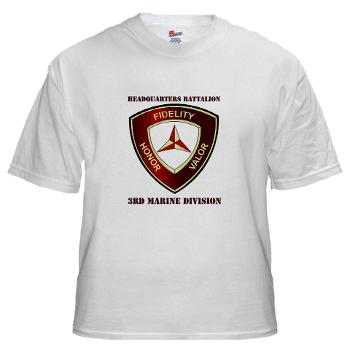 HB3MD - A01 - 01 - Headquarters Bn - 3rd MARDIV with Text - White T-Shirt - Click Image to Close